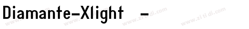 Diamante-Xlight 字体字体转换